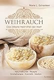 Weihrauch: Das älteste Heilmittel der Welt | Naturheilkunde, Rezepte, Aromatherapie, Kosmetik und M