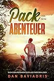 Pack dir dein Abenteuer: Suche dein Reiseabenteuer und finde dein Leb