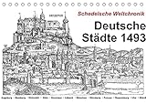 Schedelsche Weltchronik Deutsche Städte 1493 (Tischkalender 2022 DIN A5 quer)