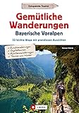 Gemütliche Wanderungen in den Bayerischen Voralpen: 32 leichte Wege mit g