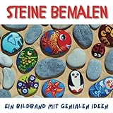 Steine bemalen: Ein Bildband mit genialen I