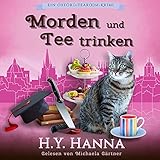 Morden und Tee trinken: Ein Oxford-Tearoom-Krimi 3