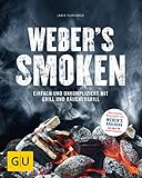 Weber’s Smoken: Einfach und unkompliziert mit Grill und Räuchergrill (GU Weber's Grillen)