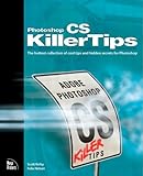 Photoshop CS Killer Tips: The Hottest Collection of Cool Tips and Hidden Secrets for Photoshop (English Edition)