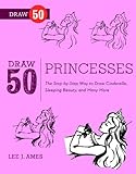 Draw 50 Princesses: The Step-by-Step Way to Draw Snow White, Cinderella, Sleeping Beauty, and Many More . . . (English Edition)