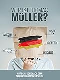 Wer ist Thomas Müller?