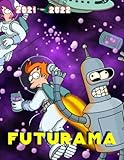 Futurama Calendar 2021-2022: 16-Month September 2021 To December 2022 Monthly Planner For Home, Office Supp