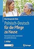 Polnisch-Deutsch für die Pflege zu Hause: Rozmówki polsko-niemieckie do opieki domowej
