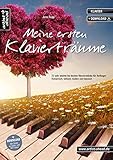 Meine ersten Klavierträume: 22 sehr leichte bis leichte Klavierstücke für Anfänger - romantisch, keltisch, modern und klassisch (inkl. Download). Gefühlvolle Spielstücke fü