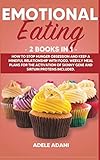 Emotional Eating: 2 books in 1: How to Stop Hunger Obsession and keep and Mindful Relationship with Food. Weekly Meal Plans for the Activation of Skinny Gene and Sirtuin Proteins I