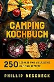 Camping Kochbuch : 250 leckere und vielfältige Camping-Rezep
