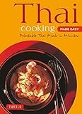 Thai Cooking Made Easy: Delectable Thai Meals in Minutes - Revised 2nd Edition: Delectable Thai Meals in Minutes - Revised 2nd Edition (Thai Cookbook) (Tuttle Mini Cookbook)