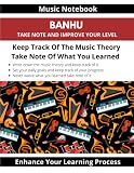 Music Notebook Banhu Take Note And Improve Your Level Keep Track Of The Music Theory Take Note Of What You Learned Enhance Your Learning