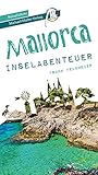 Mallorca Inselabenteuer Reiseführer Michael Müller Verlag: 33 Inselabenteuer zum Selbsterleben (MM-Abenteuer)