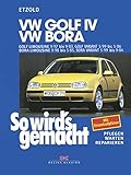 VW Golf IV 9/97-9/03, Bora 9/98-5/05, Golf IV Variant 5/99-5/06, Bora Variant 5/99-9/04: So wird's gemacht - Band 111