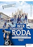 Wir schlugen Roda: Die Geschichte des Schalker UEFA-Cup-Sieges 1997