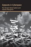 Signposts in Cyberspace: The Domain Name System and Internet Navigation (English Edition)