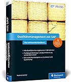 Qualitätsmanagement mit SAP: Ihr umfassendes Handbuch zu SAP QM: Prozesse, Funktionen, Customizing (SAP PRESS)