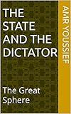 The State and The Dictator: The Great Sphere (English Edition)