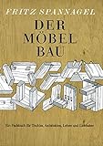 Der Möbelbau: Ein Fachbuch für Tischler, Architekten und Lehrer (Edition libri rari)
