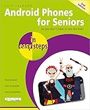 Android Phones for Seniors in easy steps: Updated for Android v7 Nougat: Illustrated Using Android 7.0 Noug