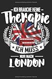 Ich brauche keine Therapie ich muss nur nach London: Tolles London Notizbuch mit karierten Seiten | Eintragen von Notizen, To Do´s & mehr.| 6x9 /15.24 ... | Geschenk für Engländer & England F