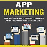 App Marketing: Top Mobile App Monetization and Promotion Strateg