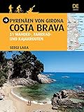 Pyrenäen von Girona, Costa Brava: 51 Wander-, Fahrrad- und Kajakrouten (Guia & Mapa)