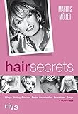 Hair Secrets: Pflege, Styling, Frisuren, Frabe, Dauerwellen, Extensions, Pony