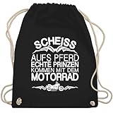 Shirtracer Motorrad Zubehör Biker - Scheiß aufs Pferd echte Prinzen kommen mit dem Motorrad - Unisize - Schwarz - motocross geschenk - WM110 - Turnbeutel und Stoffbeutel aus Baumw