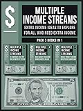 Multiple Income Streams (Pack 3 Books in 1) : Extra Income Ideas to explore for all who Need Extra Income (Multiple Income Streams Series Book 4) (English Edition)