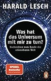 Was hat das Universum mit mir zu tun?: Nachrichten vom Rande der erkennbaren W