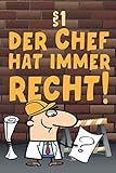 §1 Der Chef hat immer recht: XXL NOTIZBUCH 6:9 - 150 linierte Seiten - für Notizen, Zeichnungen, Skizzen, planen & für die Arbeit - lustiger Spruch im ... & Führungsperson zb als Geschenk zum Jub