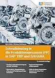 Schnelleinstieg in die Produktionsprozesse (PP) in SAP ERP und S/4HAN