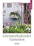 Literaturkalender Gartenlust 2022: Literarischer Wochenkalender * 1 Woche 1 Seite * literarische Zitate und Bilder * 24 x 32