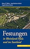 Festungen in Rheinland-Pfalz und im Saarland (Deutsche Festungen, Band 4)