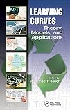 Learning Curves: Theory, Models, and Applications (Industrial Innovation)