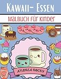 Kawaii-Essen Malbuch für Kinder: 50 Kawaii Malbuch für Kinder im Alter von 4-8 Jahren, lustiges, einfaches und entspannendes Malbuch mit gesundem ... Food (Malbücher für Kinder und Erwachsene)