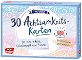30 Achtsamkeitskarten für innere Ruhe, Gelassenheit und Präsenz: Für Kita-Teams. Bewusst zu mehr Selbstfürsorge und besserer Stressbewältigung. Auch für Seminare & Fortbildung