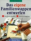 Das eigene Familienwappen entwerfen. Heraldische Vorgaben - Grafische Gestaltung