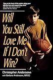 Will You Still Love Me If I Don't Win?: A Guide for Parents of Young