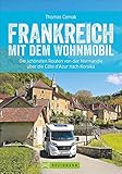 Frankreich mit dem Wohnmobil: Die schönsten Routen von der Normandie über die Côte d’Azur nach Korsik