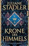 Krone des Himmels: Historischer Roman | Spannendes Mittelalter-Epos »(Ein) historischer Roman der Extraklasse« Daniel W