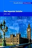 Die große Chronik der Weltgeschichte / Das Imperiale Zeitalter (Die große Chronik-Weltgeschichte)