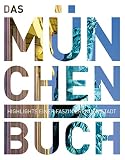 Das München Buch: Highlights einer faszinierenden Stadt (KUNTH Das Buch)