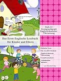 Das Erste Englische Lesebuch für Kinder und Eltern: Stufe A1 Zweisprachig mit Englisch-deutscher Übersetzung (Englische Bücher für Kinder)