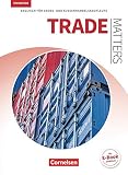 Matters Wirtschaft - Englisch für kaufmännische Ausbildungsberufe - Trade Matters 4th edition - A2-B2: Englisch für Groß- und Außenhandelskaufleute - Schülerb