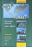 Türkei: Geographie - Geschichte - Wirtschaft - Politik (Länderkunden)