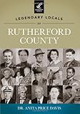 Legendary Locals of Rutherford County, North C