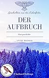 Der Aufbruch: Geschichten aus der E